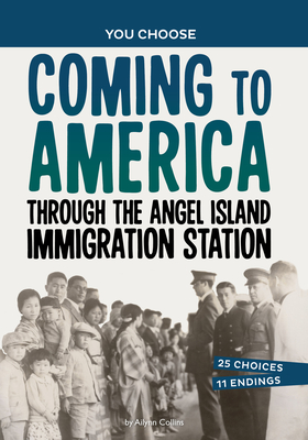 Coming to America Through the Angel Island Immigration Station: A History Seeking Adventure - Collins, Ailynn