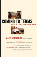 Coming to Terms: South Africa's Search for Truth - Meredith, Martin