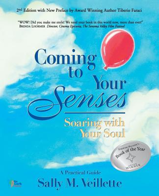 Coming to Your Senses: Soaring with Your Soul - Veillette, Sally M