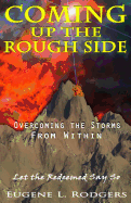 Coming Up the Rough Side: Overcoming the Storms from Within