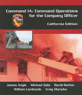 Command 1a: Command Operations for the Company Officer, California Edition - Angle, James, and Harlow, David, and Lombardo, William