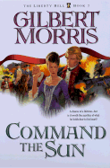 Command the Sun - Morris, Gilbert