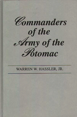 Commanders of the Army of the Potomac. - Hassler, Warren W, and Anon