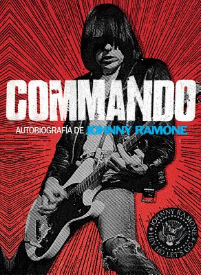 Commando: Autobiografia de Johnny Ramone - Ramone, Johnny