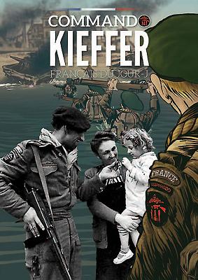 Commando Kieffer: The Free French Landings in Normandy - Stasi, Jean-Charles