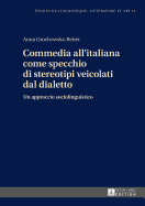Commedia all'italiana come specchio di stereotipi veicolati dal dialetto: Un approccio sociolinguistico