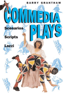 Commedia Plays: Scenarios - Scripts - Lazzi