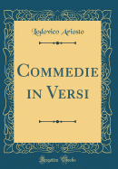 Commedie in Versi (Classic Reprint)