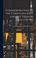 Commemoration of the Christiana Riot and the Treason Trials of 1851: 1