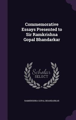 Commemorative Essays Presented to Sir Ramkrishna Gopal Bhandarkar - Bhandarkar, Ramkrishna Gopal, Sir