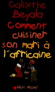 Comment Cuisiner Son Mari a L'Africaine