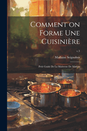 Comment on Forme Une Cuisiniere: Petit Guide de La Maitresse de Maison; V.3