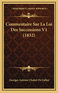 Commentaire Sur La Loi Des Successions V1 (1832)