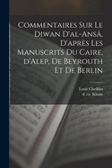 Commentaires sur le Diwan d'al-ans?, d'apr?s les manuscrits du Caire, d'Alep, de Beyrouth et de Berlin