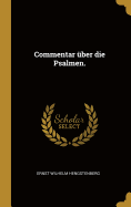 Commentar Uber Die Psalmen.