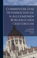 Commentar zum sterreichischen allgemeinen brgerlichen Gesetzbuche