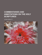 Commentaries and Annotations on the Holy Scriptures