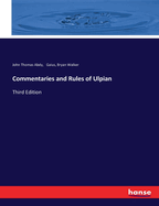 Commentaries and Rules of Ulpian: Third Edition
