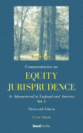 Commentaries on Equity Jurisprudence: As Administered in England and America