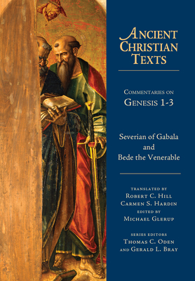 Commentaries on Genesis 1-3: Homilies on Creation and Fall - Severian, and Bede, and Hill, Robert C (Translated by)