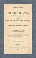 Commentaries on the Conflict of Laws, Foreign and Domestic, in Regard to Contracts, Rights, and Remedies, and Especially in Regard to Marriages, Divorces, Wills, Successions, and Judgments. Second Edition. Revised, Corrected and Greatly Enlarged (1841)