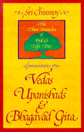 Commentaries on the Vedas, the Upanishads and the Bhagavad Gita: The Three Branches of India's Life-Tree - Chinmoy, Sri