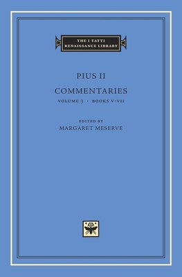 Commentaries - Pius II, Pope, and Meserve, Margaret (Editor)