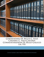 Commentarii de Bellis C. Iulii Caesaris: C. Iulii Caesaris Commentariorum de Bello Gallico Lib. VII