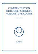 Commentary on Dr Rudolf Steiner's Agriculture Course