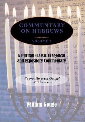 Commentary on Hebrews: Exegetical and Expository - Vol. 2 (PB) - Gouge, William, and Beeke, Joel (Introduction by), and Masters, Peter (Preface by)