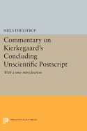Commentary on Kierkegaard's Concluding Unscientific PostScript: With a New Introduction