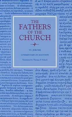 Commentary on Matthew - St Jerome, and Scheck, Thomas P (Translated by)