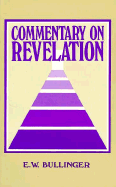 Commentary on Revelation - Bullinger, E W