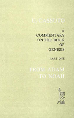 Commentary on the Book of Genesis: From Adam to Noah - Cassuto, U., and Abrahams, I. (Translated by)