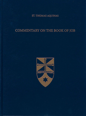 Commentary on the Book of Job - Aquinas, Thomas, St., and Mullady, Brian Thomas Becket (Translated by), and Institute, The Aquinas (Editor)