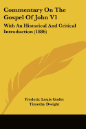 Commentary On The Gospel Of John V1: With An Historical And Critical Introduction (1886)