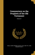 Commentary on the Prophets of the Old Testament... Volume 1