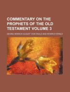 Commentary on the Prophets of the Old Testament Volume 3