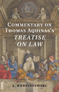 Commentary on Thomas Aquinas's Treatise on Law