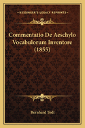 Commentatio De Aeschylo Vocabulorum Inventore (1855)