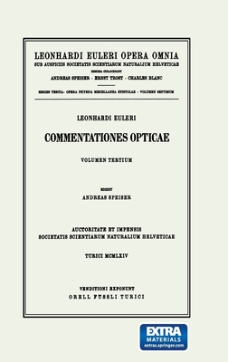 Commentationes opticae 3rd part - Euler, Leonhard, and Speiser, Andreas (Editor)