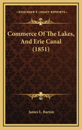 Commerce of the Lakes, and Erie Canal (1851)