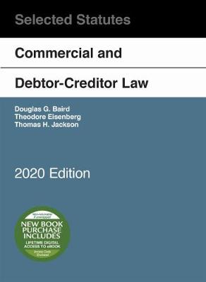 Commercial and Debtor-Creditor Law Selected Statutes, 2020 Edition - Baird, Douglas G., and Jackson, Thomas H., and Eisenberg, Theodore