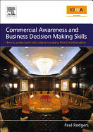 Commercial Awareness and Business Decision-Making Skills: How to Understand and Analyse Company Financial Information