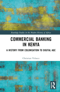 Commercial Banking in Kenya: A History from Colonisation to Digital Age