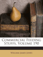 Commercial Feeding Stuffs, Volume 190