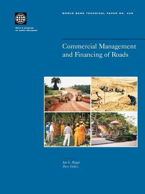 Commercial Management and Financing of Roads - Heggie, Ian, and Vickers, Pier