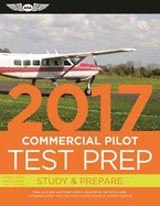 Commercial Pilot Test Prep 2017: Study & Prepare: Pass Your Test and Know What Is Essential to Become a Safe, Competent Pilot -- From the Most Trusted Source in Aviation Training