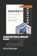 Commercial Property Millionaire Secrets