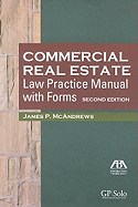 Commercial Real Estate Law Practice Manual with Forms